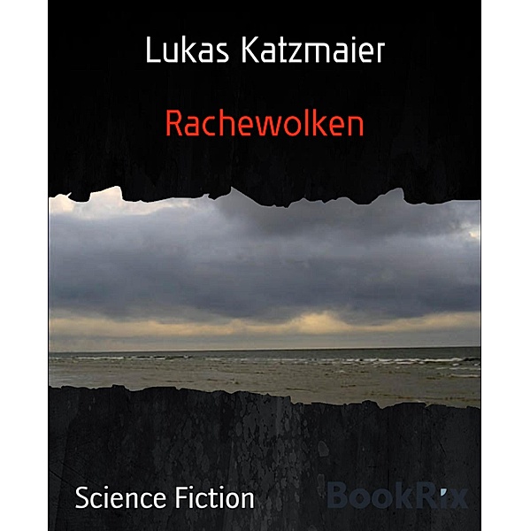 Rachewolken, Lukas Katzmaier