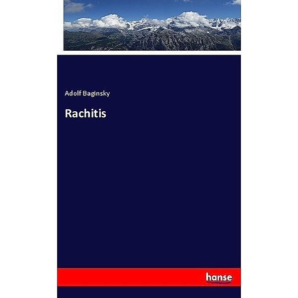 Rachitis, Adolf Baginsky