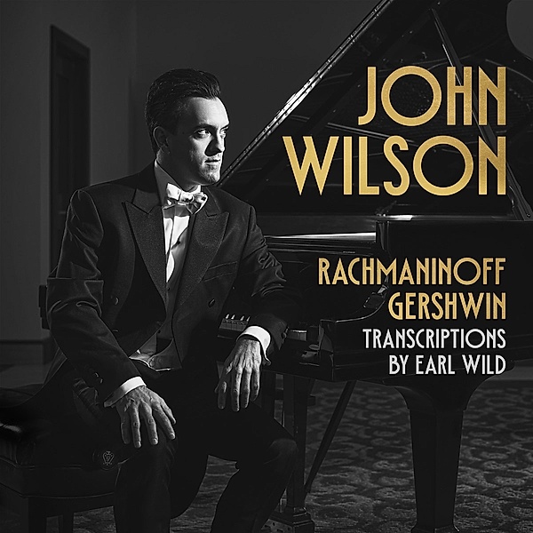 Rachmaninoff & Gershwin: Transcriptions By Earl Wi, John Wilson