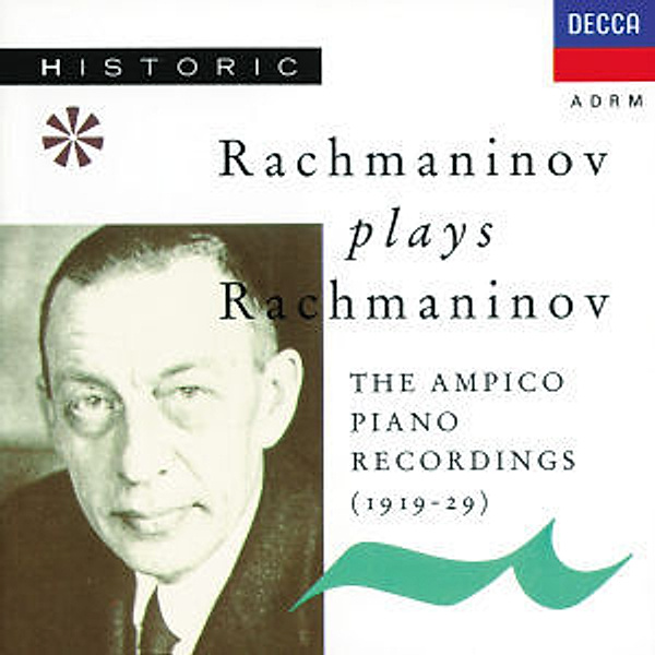 Rachmaninoff plays Rachmaninoff - The Ampico Piano Recordings, Sergej Rachmaninoff