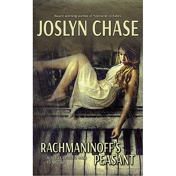 Rachmaninoff's Peasant, Joslyn Chase