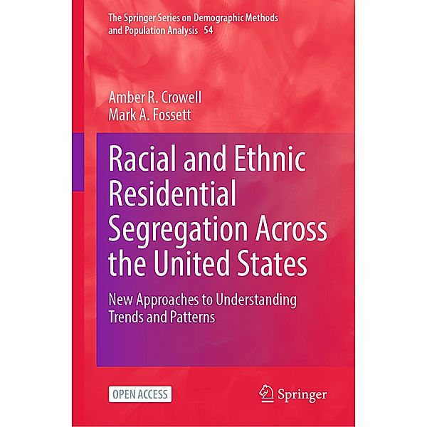 Racial and Ethnic Residential Segregation Across the United States, Amber R. Crowell, Mark A. Fossett