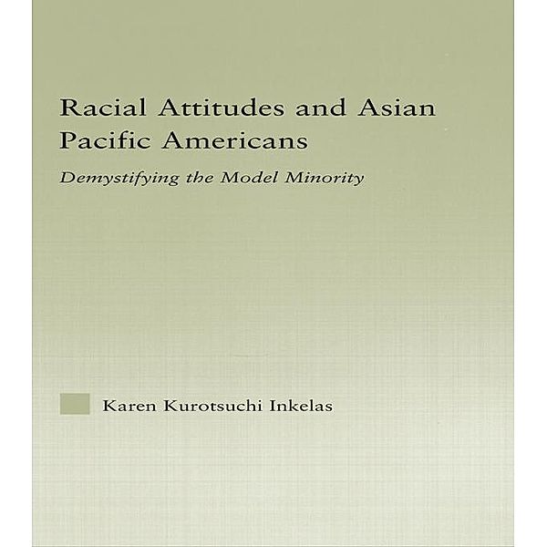 Racial Attitudes and Asian Pacific Americans, Karen Kurotsuchi Inkelas