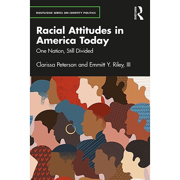 Racial Attitudes in America Today, Clarissa Peterson, Emmitt Y. Riley III