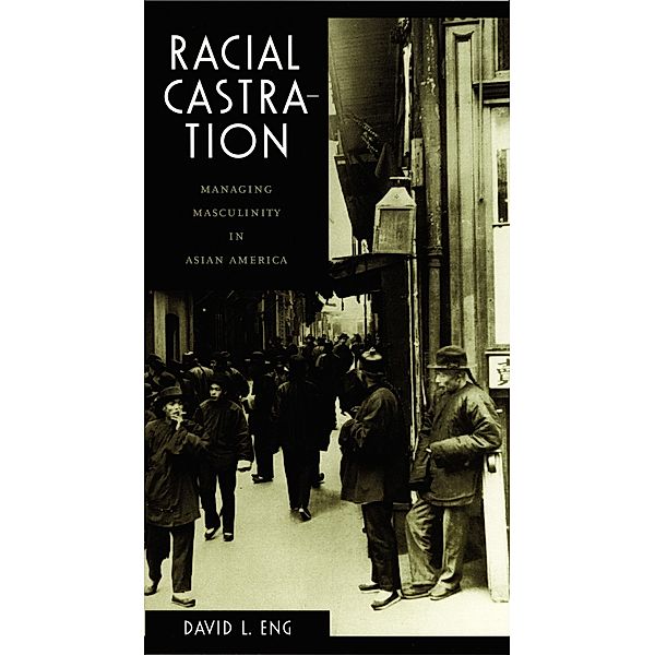 Racial Castration / Perverse Modernities, Eng David L. Eng