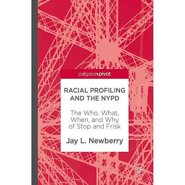 Racial Profiling and the NYPD, Jay L. Newberry