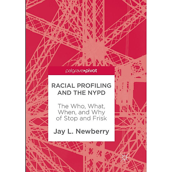 Racial Profiling and the NYPD, Jay L. Newberry