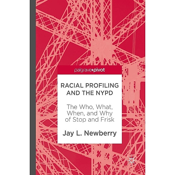 Racial Profiling and the NYPD / Progress in Mathematics, Jay L. Newberry