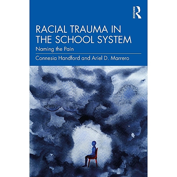Racial Trauma in the School System, Connesia Handford, Ariel D. Marrero
