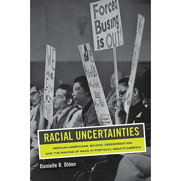 Racial Uncertainties / American Crossroads Bd.68, Danielle R. Olden