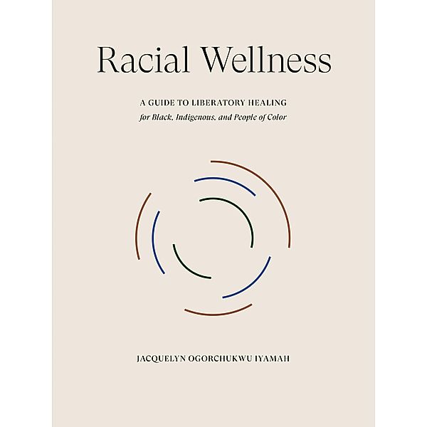 Racial Wellness, Jacquelyn Ogorchukwu Iyamah
