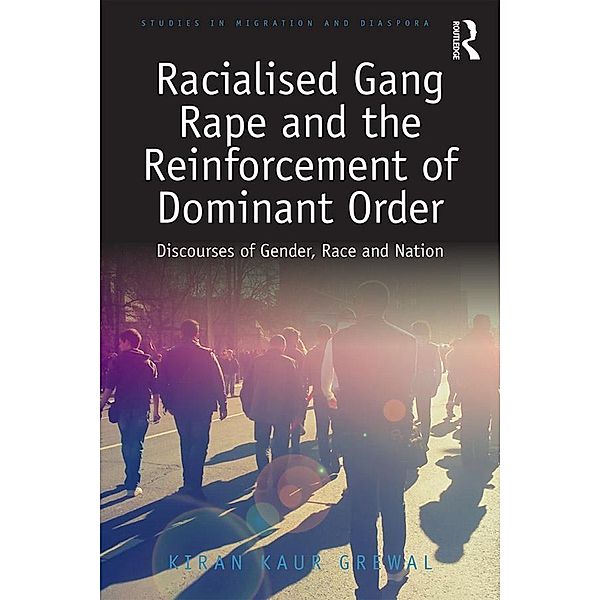 Racialised Gang Rape and the Reinforcement of Dominant Order, Kiran Kaur Grewal