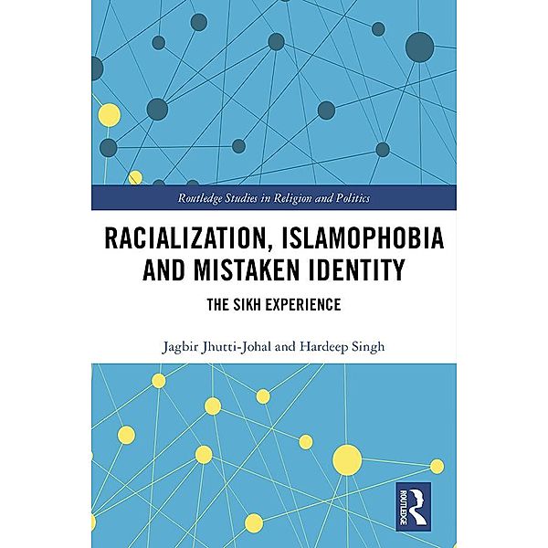 Racialization, Islamophobia and Mistaken Identity, Jagbir Jhutti-Johal, Hardeep Singh