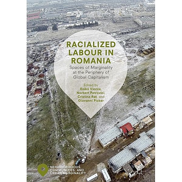 Racialized Labour in Romania / Neighborhoods, Communities, and Urban Marginality