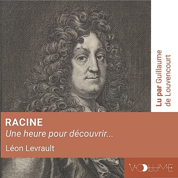 Racine (1 heure pour découvrir), Léon Levrault