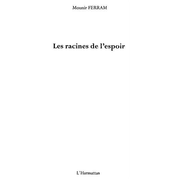 Racines de l'espoir Les / Hors-collection, Mounir Ferram