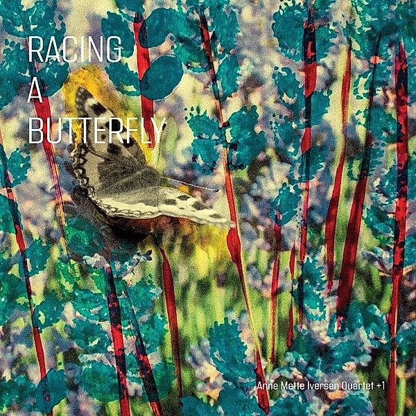Racing A Butterfly (Vinyl), Anne Mette-Quartet+1- Iversen