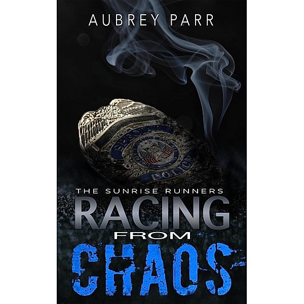 Racing From Chaos (Sunrise Runners Duology, #2), Aubrey Parr