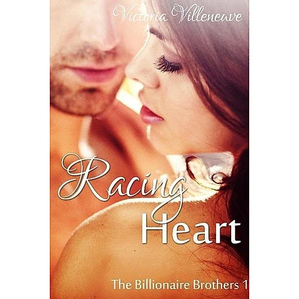 Racing Heart (The Billionaire Brothers 1), Victoria Villeneuve