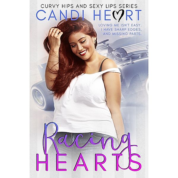 Racing Hearts (Curvy Hips and Sexy Lips, #1) / Curvy Hips and Sexy Lips, Candi Heart