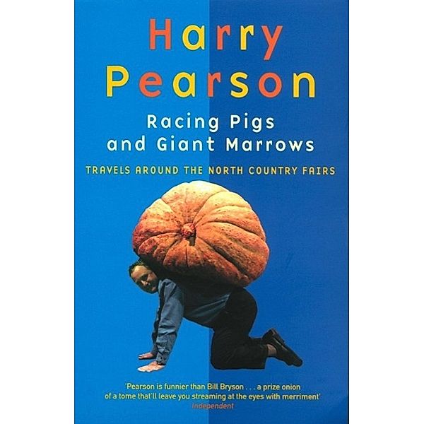 Racing Pigs And Giant Marrows, Harry Pearson