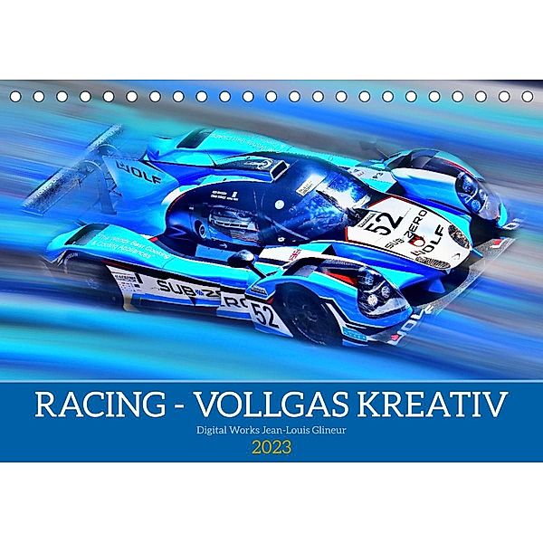 Racing - Vollgas kreativ (Tischkalender 2023 DIN A5 quer), Jean-Louis Glineur