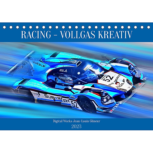 Racing - Vollgas kreativ (Tischkalender 2023 DIN A5 quer), Jean-Louis Glineur