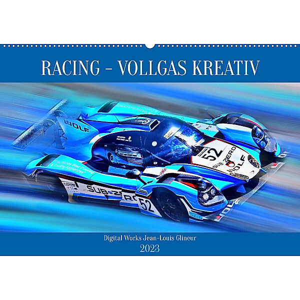 Racing - Vollgas kreativ (Wandkalender 2023 DIN A2 quer), Jean-Louis Glineur