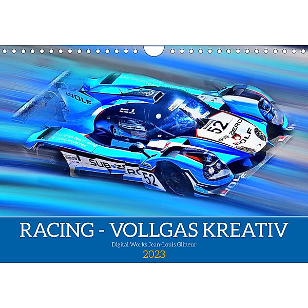 Racing - Vollgas kreativ (Wandkalender 2023 DIN A4 quer), Jean-Louis Glineur