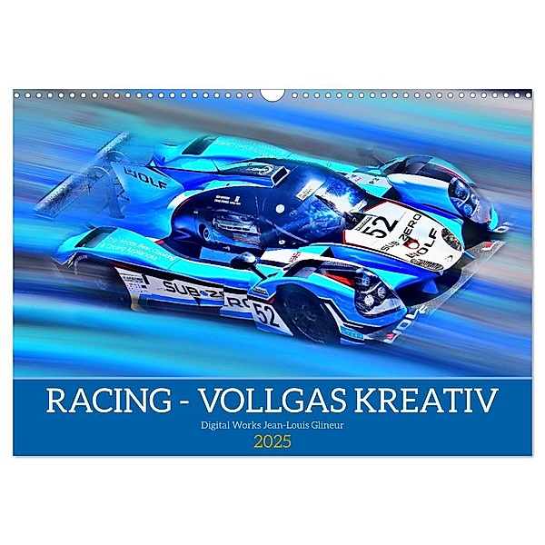 Racing - Vollgas kreativ (Wandkalender 2025 DIN A3 quer), CALVENDO Monatskalender, Calvendo, Jean-Louis Glineur