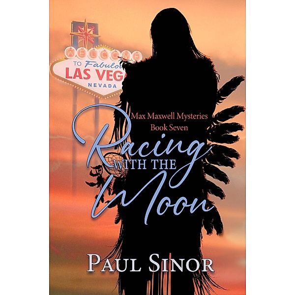 Racing With The Moon (Max Maxwell, #7) / Max Maxwell, Paul Sinor