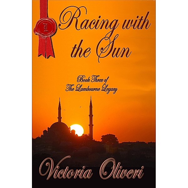Racing with the Sun (The Lambourne Legacy, #3) / The Lambourne Legacy, Victoria Oliveri