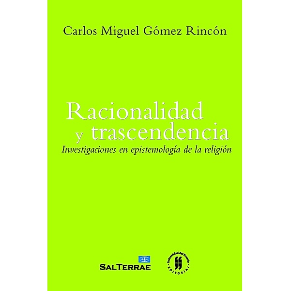 Racionalidad y trascendencia, Carlos Miguel Gómez Rincón