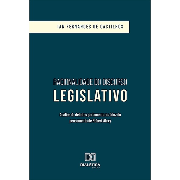 Racionalidade do Discurso Legislativo, Ian Fernandes de Castilhos