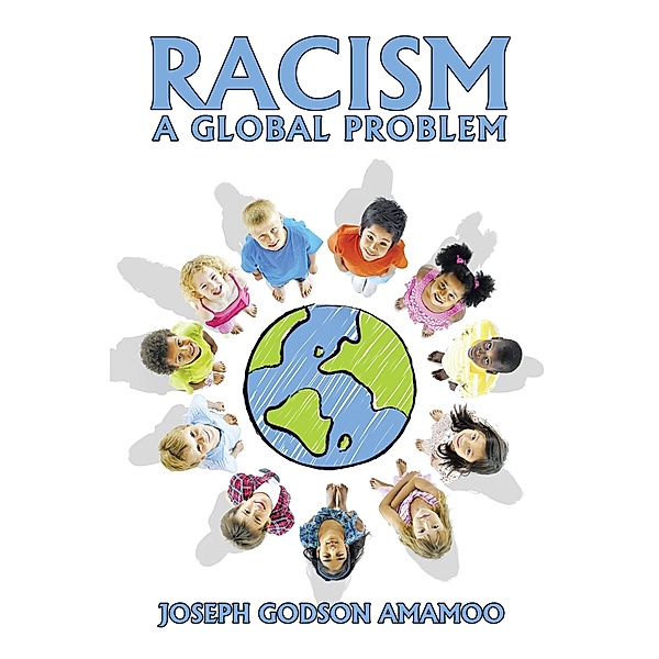 Racism: a Global Problem, Joseph Godson Amamoo