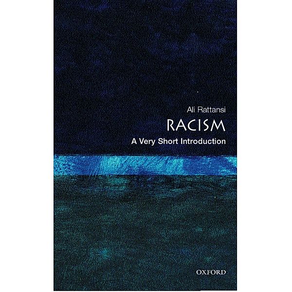 Racism: A Very Short Introduction / Very Short Introductions, Ali Rattansi