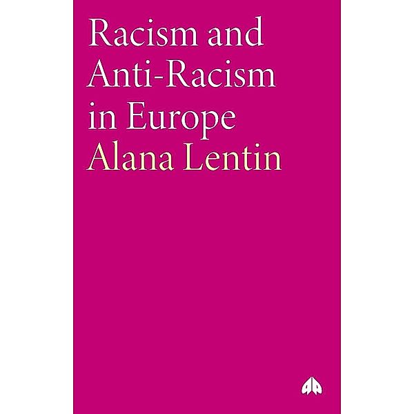 Racism and Anti-Racism in Europe, Alana Lentin