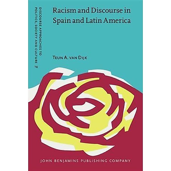 Racism and Discourse in Spain and Latin America, Teun A. Dijk