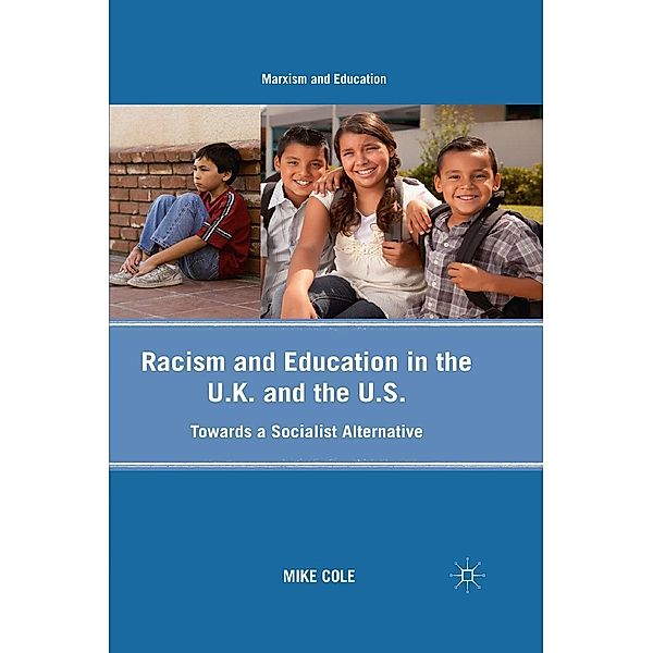 Racism and Education in the U.K. and the U.S. / Marxism and Education, Mike Cole
