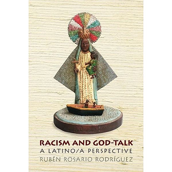 Racism and God-Talk, Ruben Rosario Rodriguez