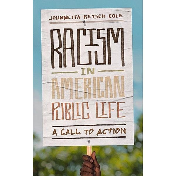 Racism in American Public Life / The Malcolm Lester Phi Beta Kappa Lectures on the Liberal Arts and Public Life, Johnnetta Betsch Cole