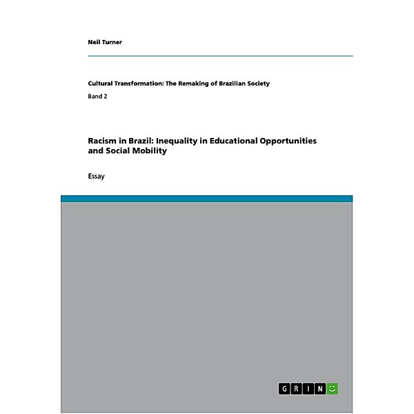 Racism in Brazil: Inequality in Educational Opportunities and Social Mobility, Neil Turner