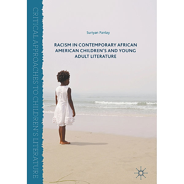 Racism in Contemporary African American Children's and Young Adult Literature, Suriyan Panlay