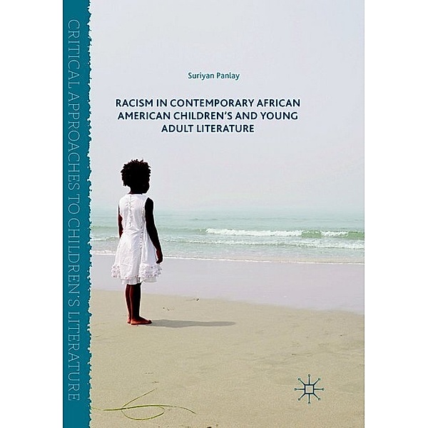 Racism in Contemporary African American Children's and Young Adult Literature, Suriyan Panlay