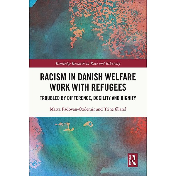Racism in Danish Welfare Work with Refugees, Marta Padovan-Özdemir, Trine Øland