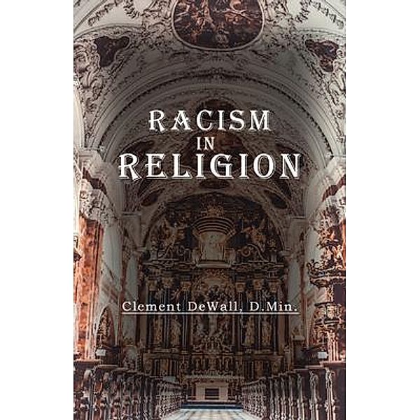 Racism in Religion, Clement Dewall