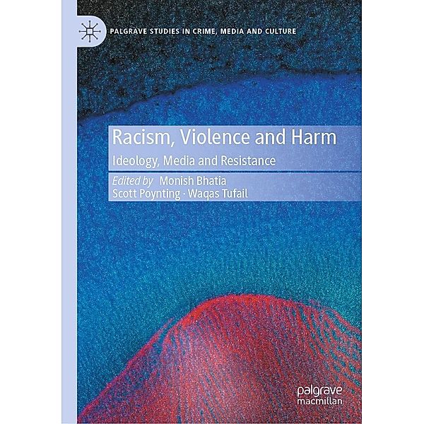 Racism, Violence and Harm / Palgrave Studies in Crime, Media and Culture