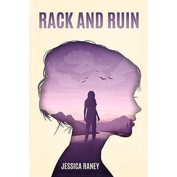 Rack and Ruin / Jessica Raney, Jessica Raney