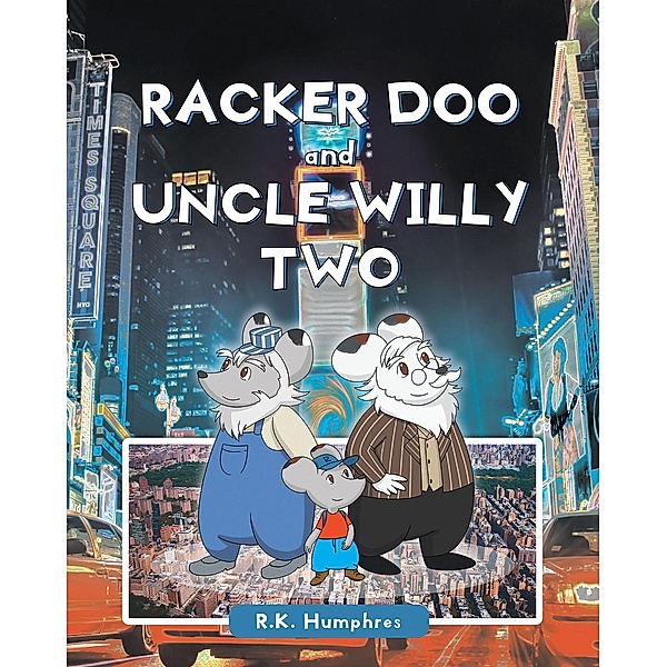 Racker Doo and Uncle Willy Two, R. K. Humphres