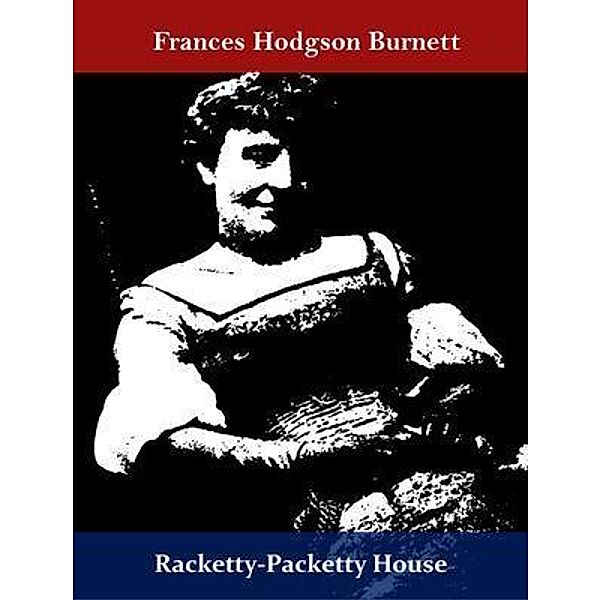 Racketty-Packetty House / Spotlight Books, Frances Hodgson Burnett